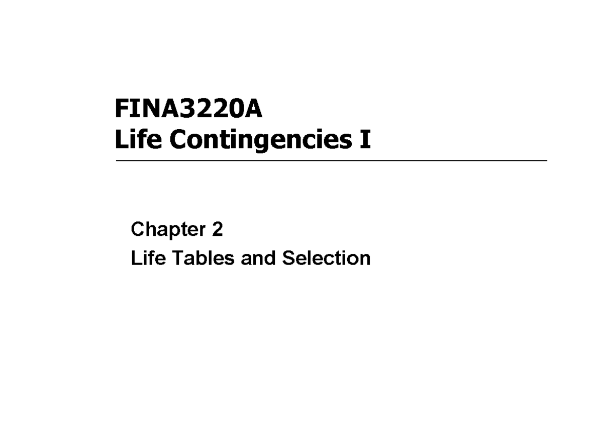 FINA3220A Chapter 2 - FINA3220A Life Contingencies I Chapter 2 Life ...