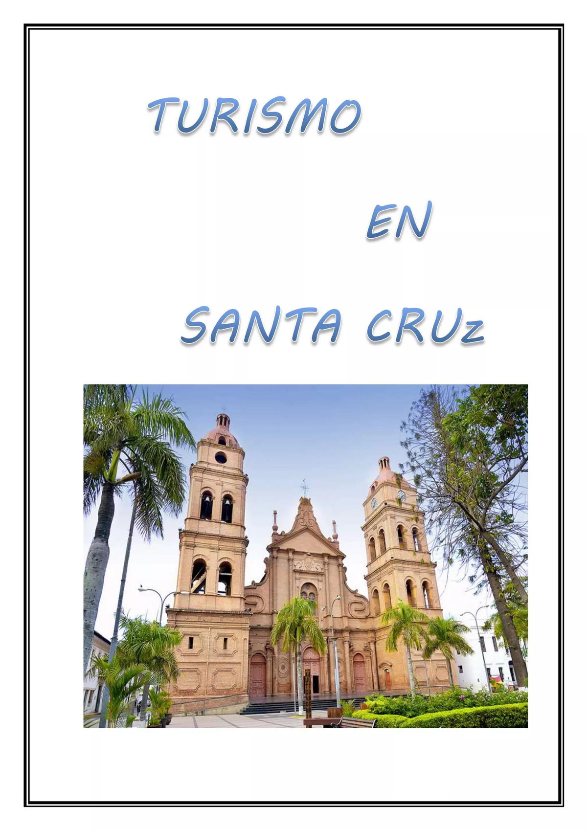 Historia de Santa Cruz de la Sierra: Fundación y Evolución Cultural ...