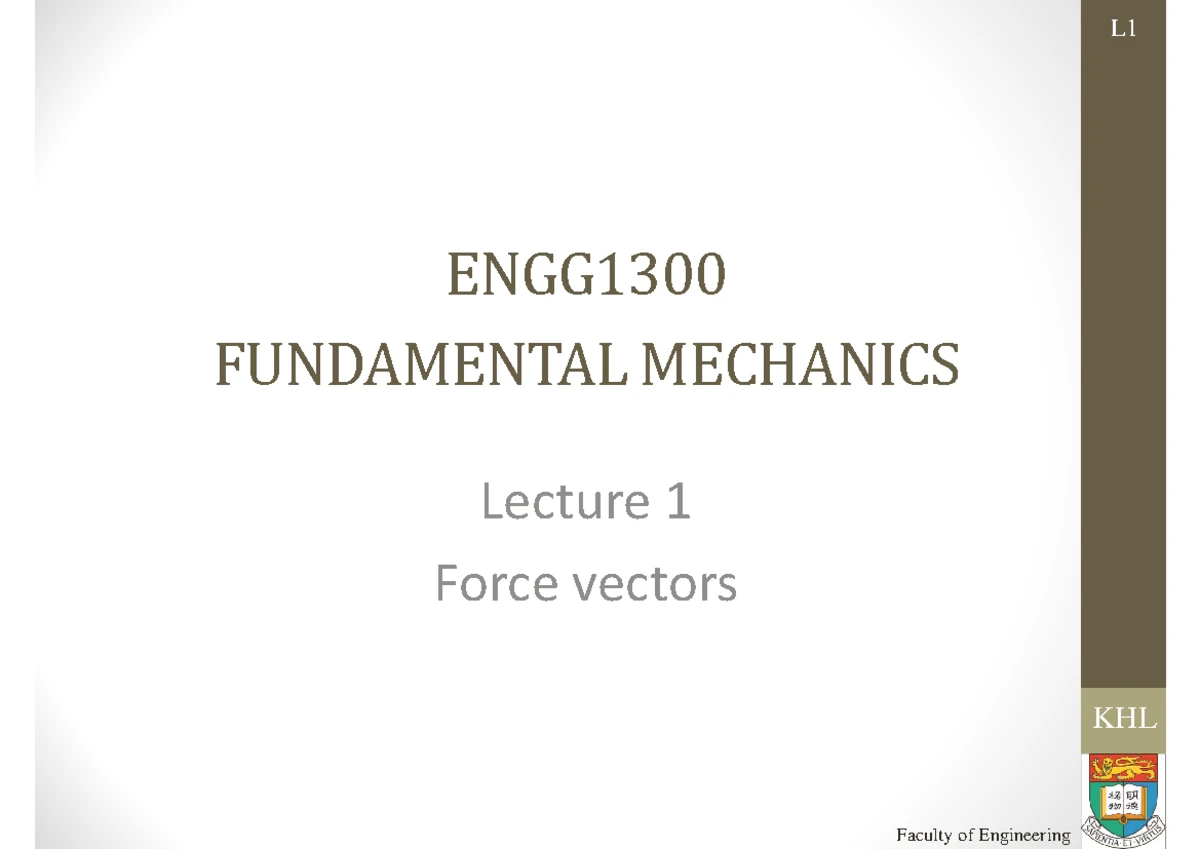 ENGG1300 Lecture 1 Force vectors - Faculty of Engineering KHL ENGG ...