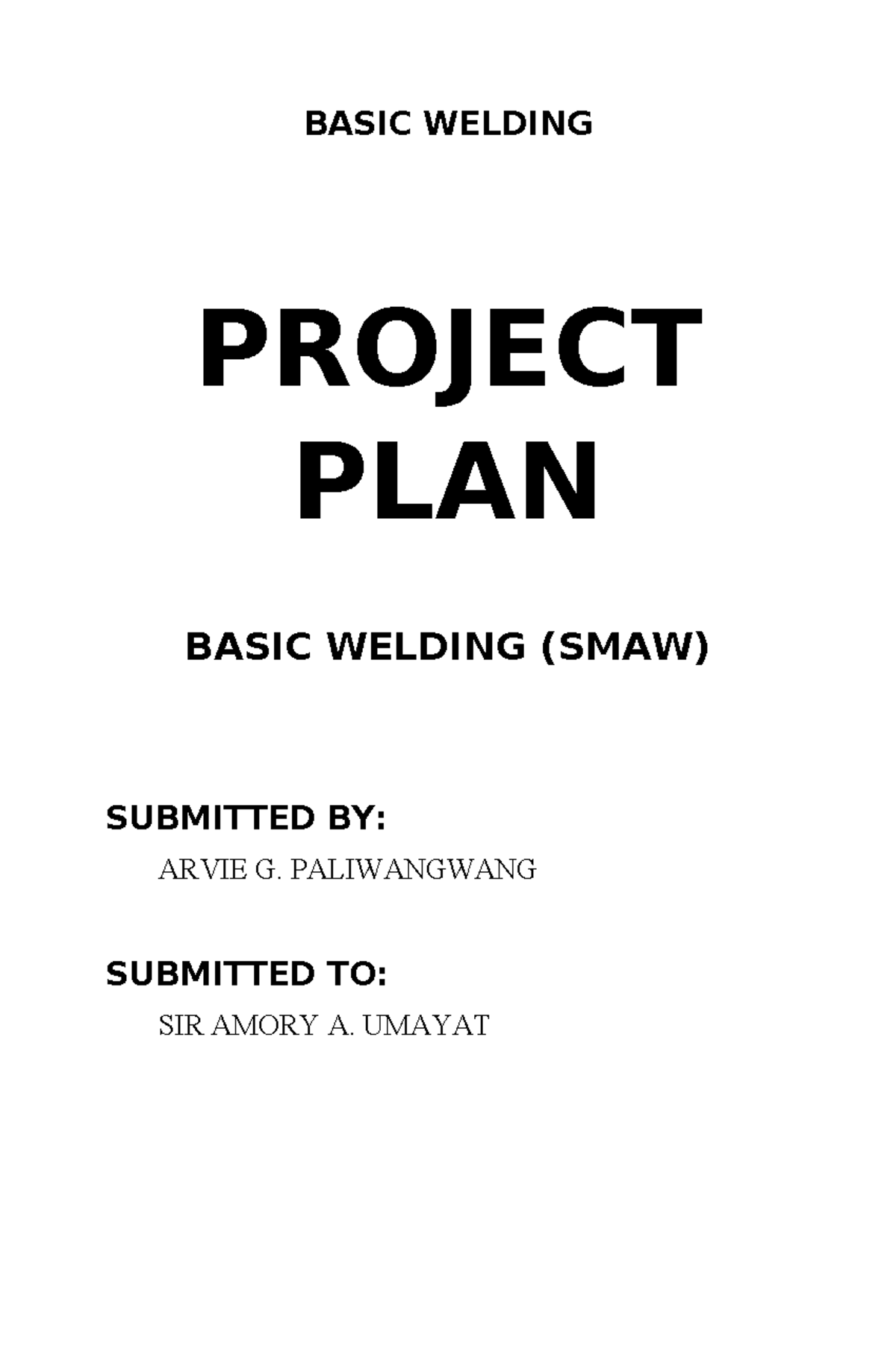 Basic Welding - lecture notes - BASIC WELDING PROJECT PLAN BASIC ...