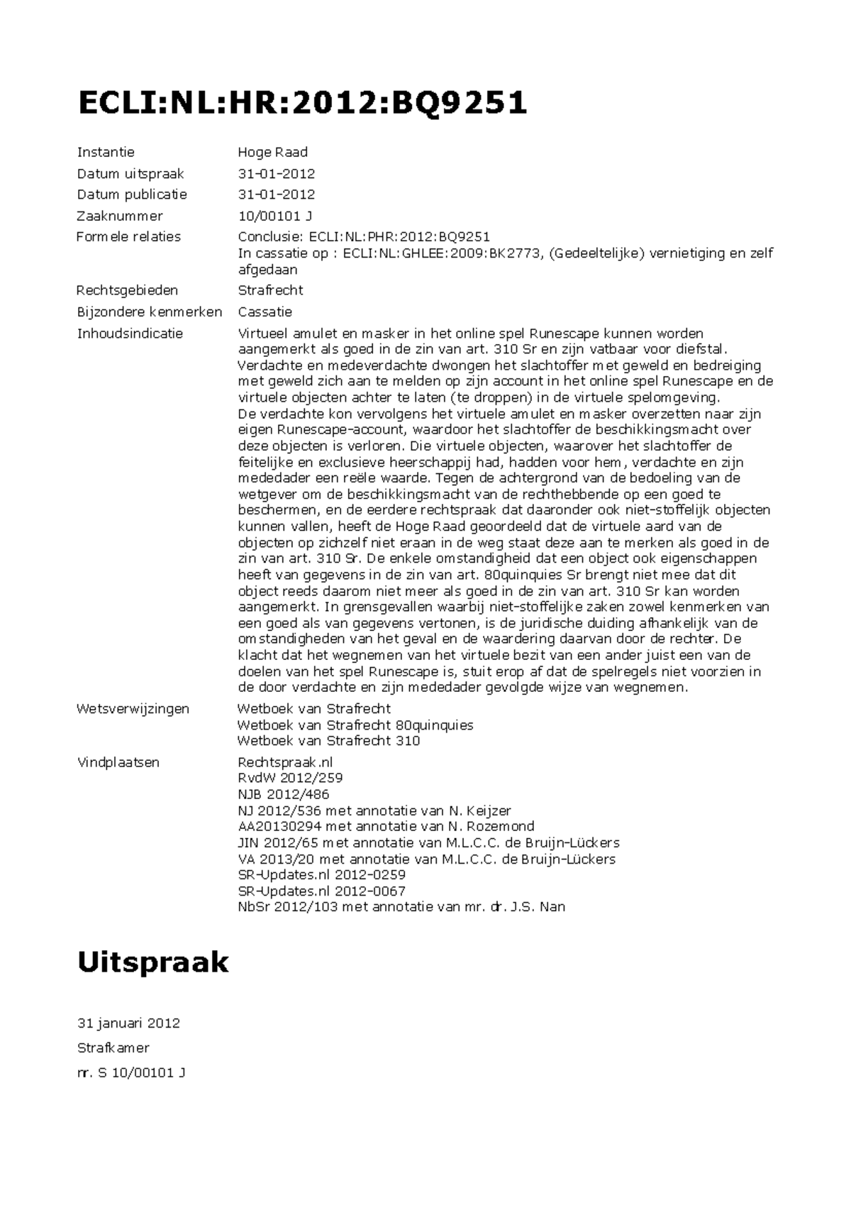 ECLI NL HR 2012 BQ9251 - Arrest over Diefstal van Virtuele Goederen in ...