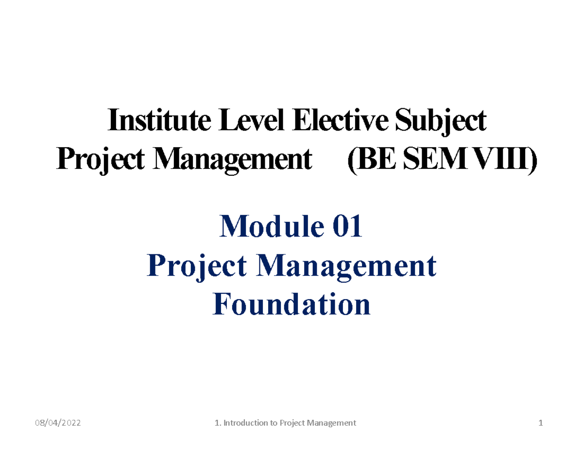 Module 1-Introduction to Project Management - Institute Level Elective ...