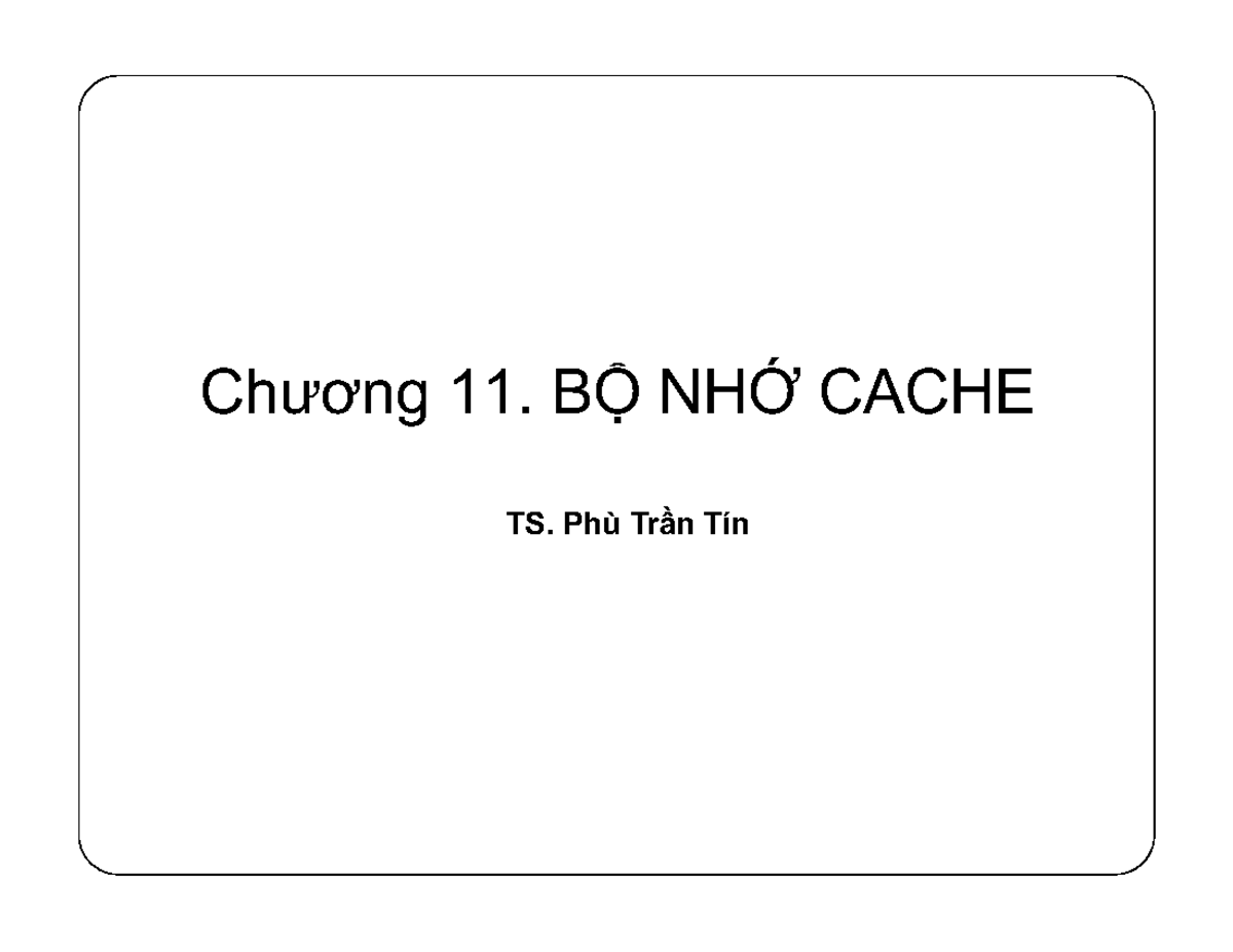 Chương 11: BỘ NHỚ CACHE - CS2100 Tìm Hiểu Về Hiệu Suất và Công Nghệ ...