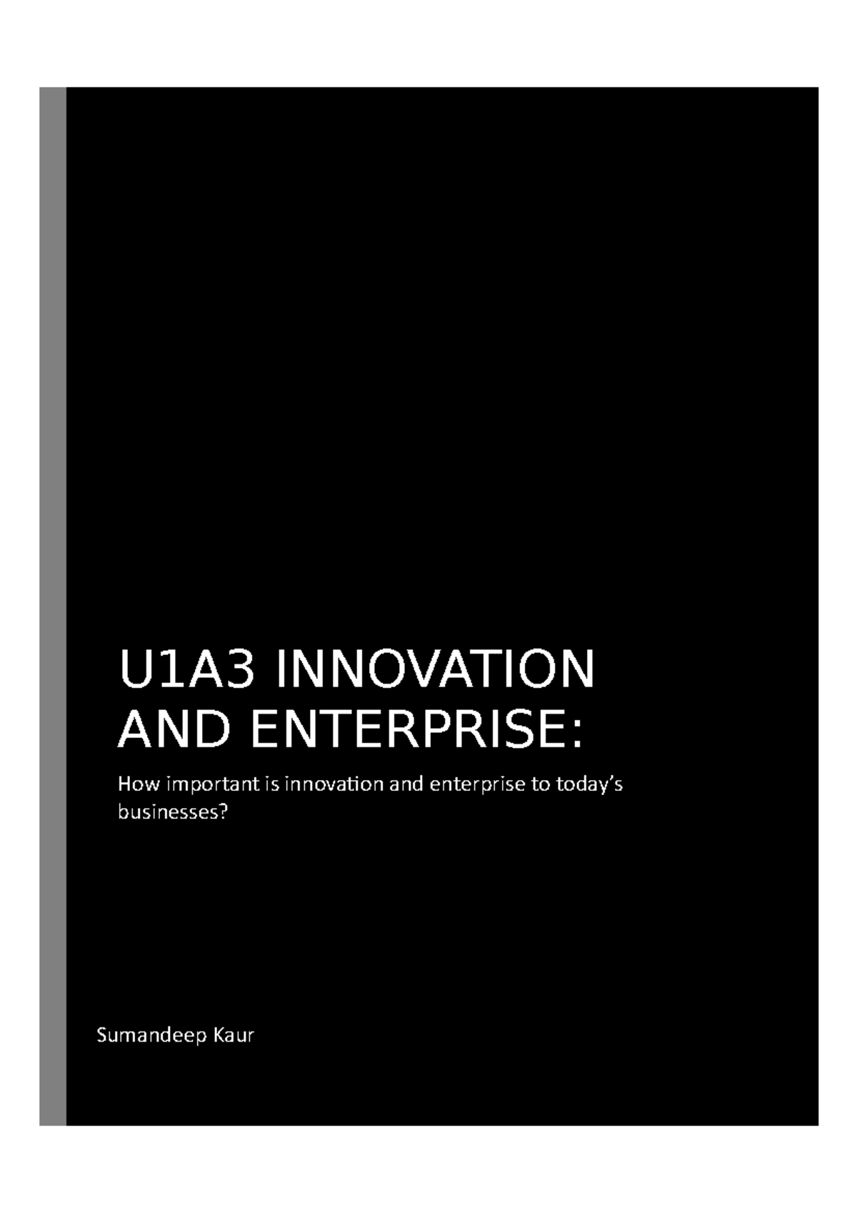 U1A3 Report - Importance of Innovation and Enterprise in Business - Studocu