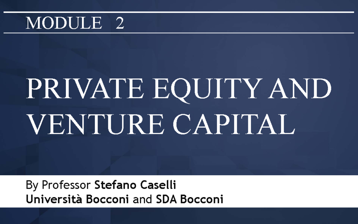 MODULE 2: PRIVATE EQUITY & VENTURE CAPITAL - W2 Lecture Notes - Studocu
