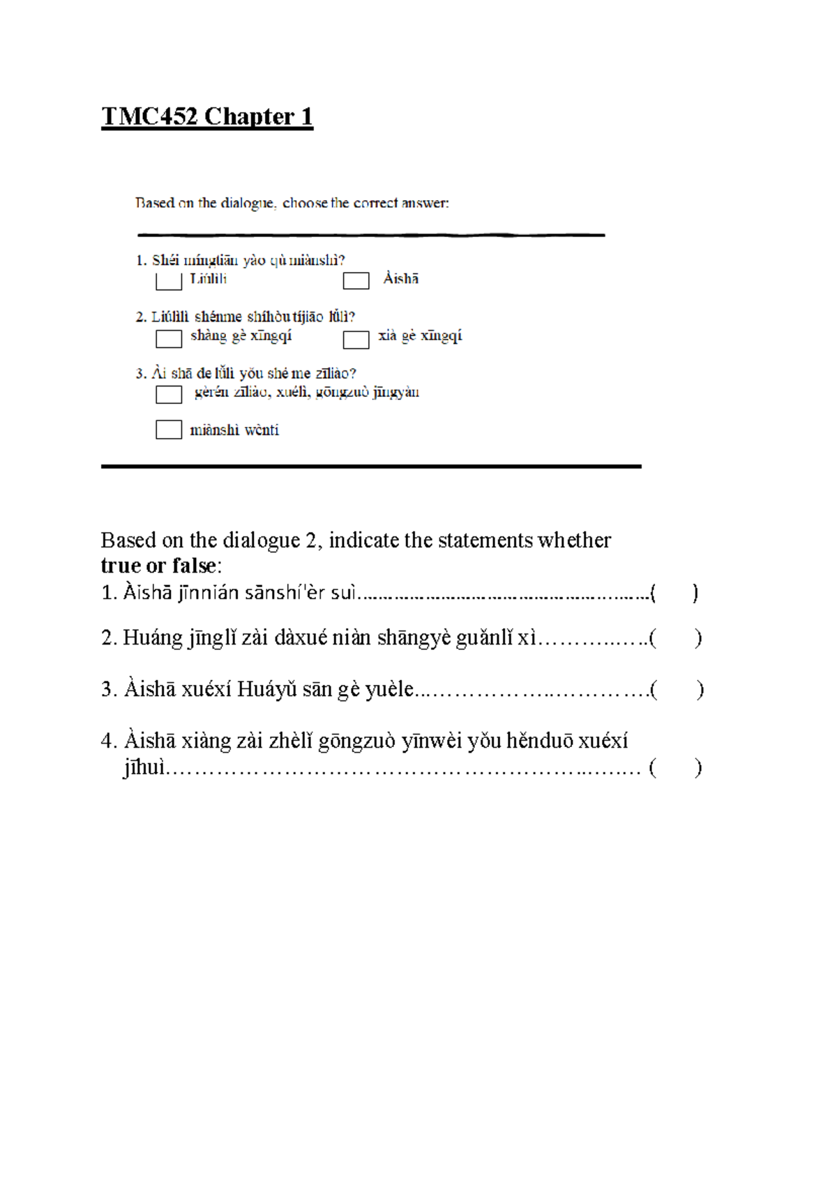 Latihan TMC452 - mandarin level 2 - Based on the dialogue 2, indicate ...