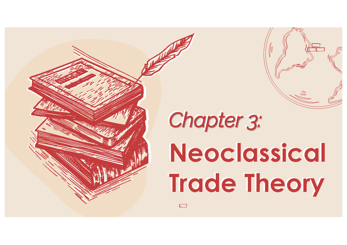 Chap 3.1 Neo classical trade theory - Neoclassical Trade Theory Chapter ...