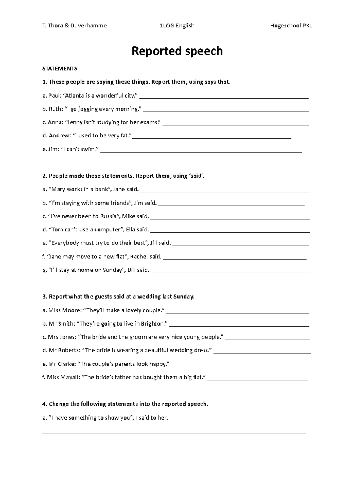 Reported speech exercises - Reported speech STATEMENTS These people are ...