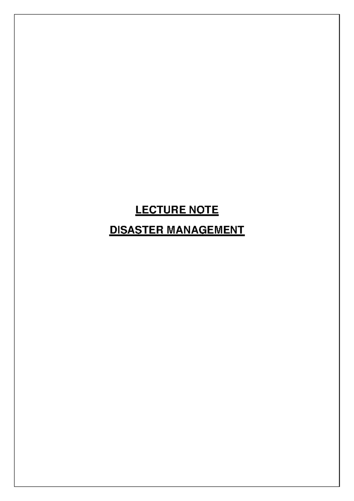 Disaster(lecture notes) - LECTURE NOTE DISASTER MANAGEMENT INTRODUCTION ...