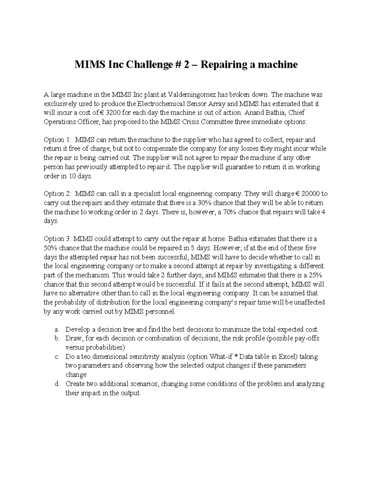 MIMS Inc Challenge 2: Decision Analysis for Machine Repair - Studocu