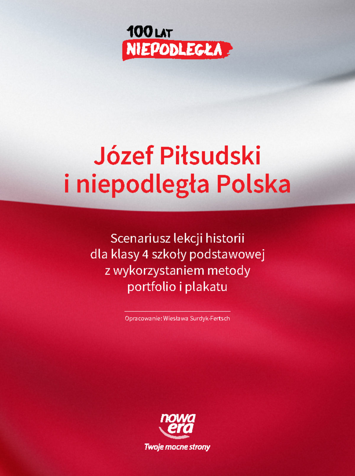 Scenariusz lekcji historii: Józef Piłsudski i niepodległa Polska dla