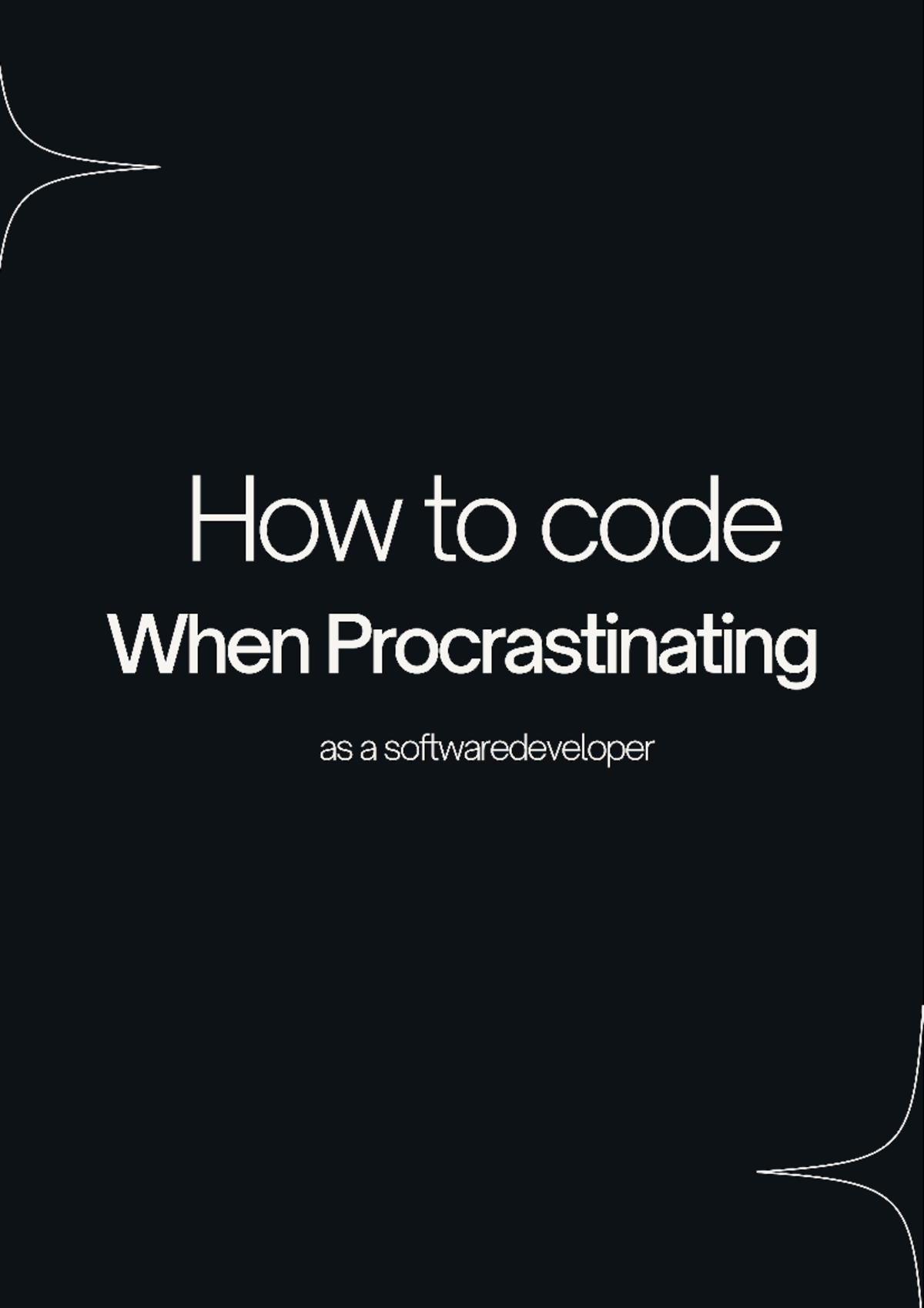 How To Code When Procrastinating - In world, with SO many distractions ...