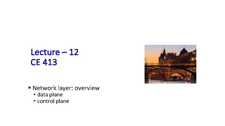 Lecture 12 CE 413: Overview of Network Layer Services & Protocols - Studocu
