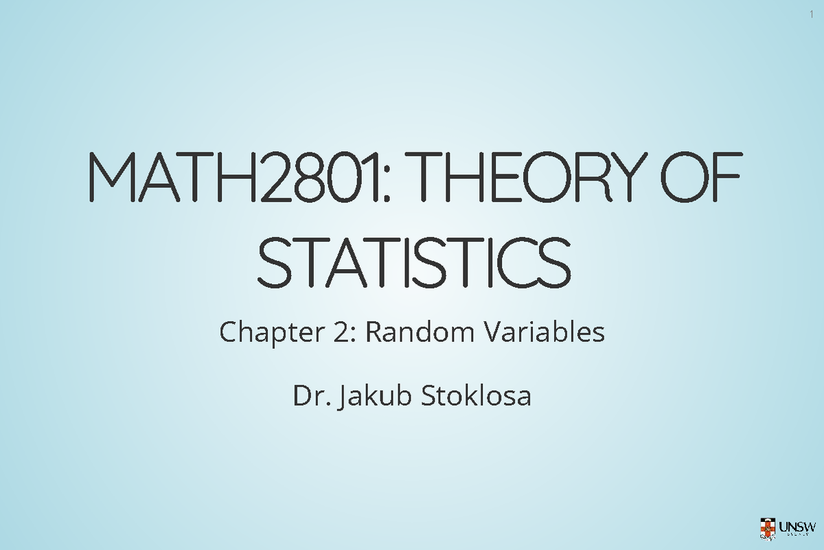 MATH2801: THEORY OF STATISTICS Chapter 2 - Random Variables Overview ...