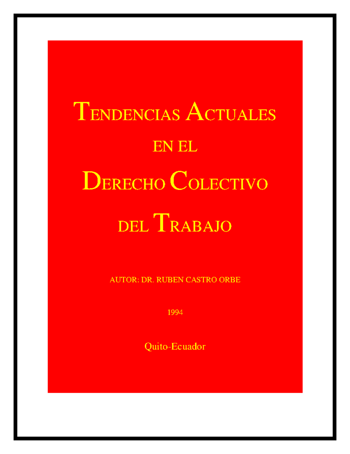 Castro ORBE, Rubén. Tendencias Actuales DEL Derecho Colectivo DEL Trabajo - Document Preview