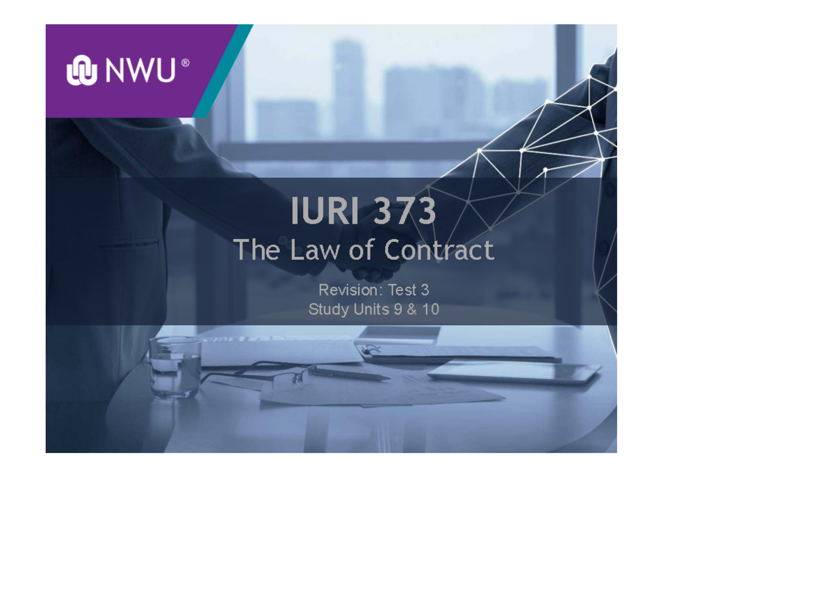 IURI 373 The Law of Contract Test 3 Revision: Study Units 9 & 10 - Studocu