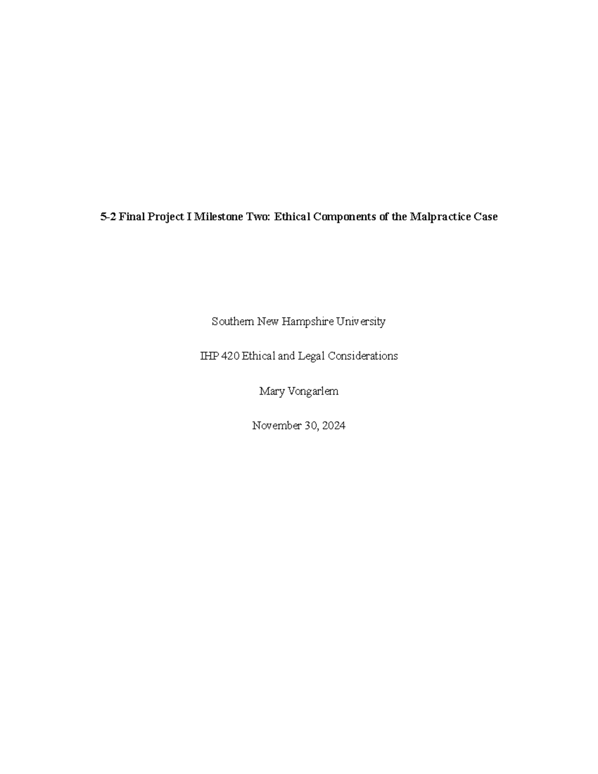 IHP 420 Final Project I Milestone 2: Ethical Issues in Malpractice Case ...