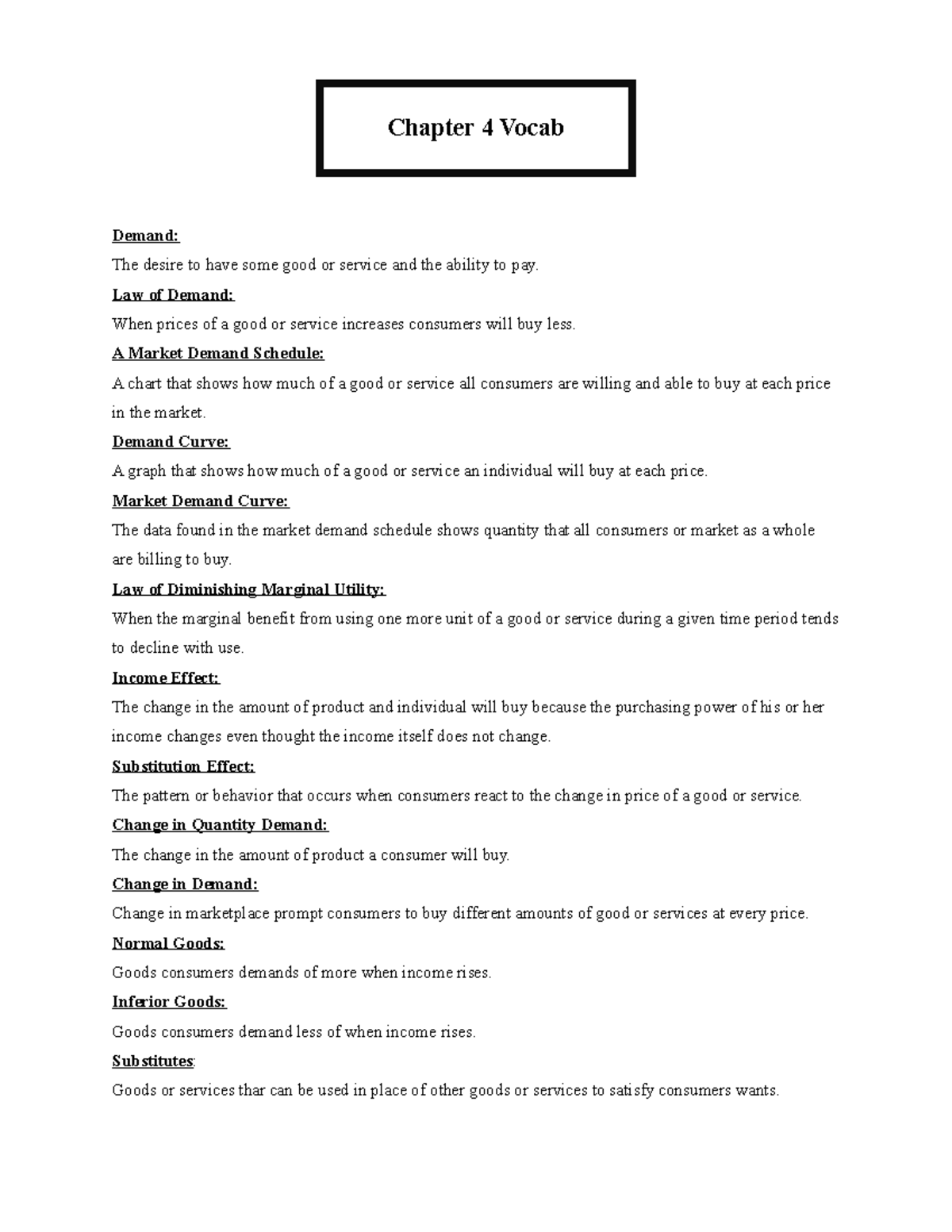 Economics Vocab 4 - Chapter 4 Vocab Demand: The desire to have some ...