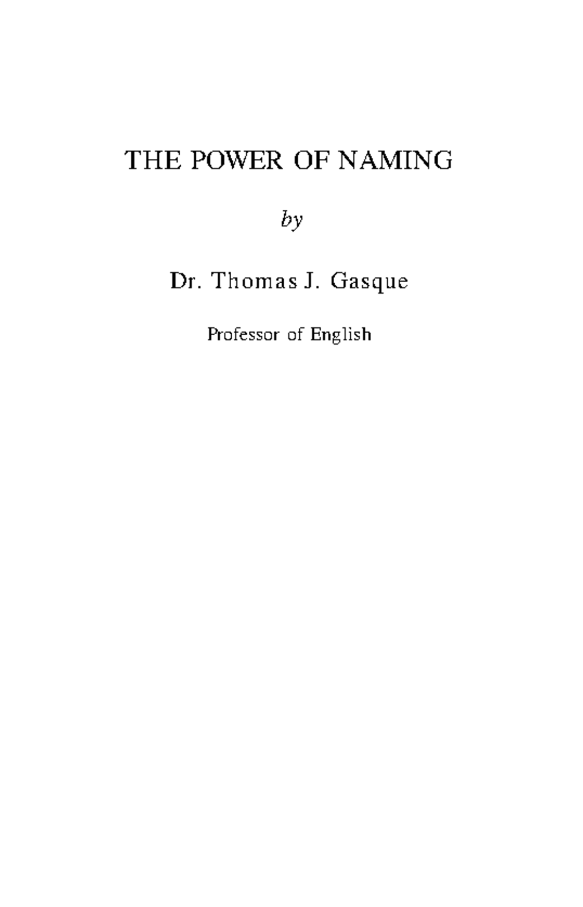 Harrington Lecture: The Power of Naming by Dr. Thomas J. Gasque - Studocu