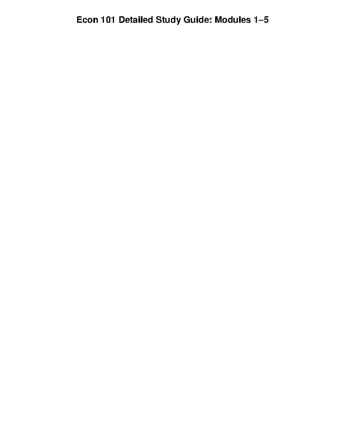 Econ101 Detailed Study Guide Modules 1to5 - Econ 101 Detailed Study ...