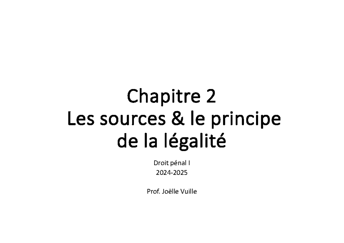 Chapitre 2: Les Sources du Droit Pénal I - Cours de Prof. Vuille - Studocu