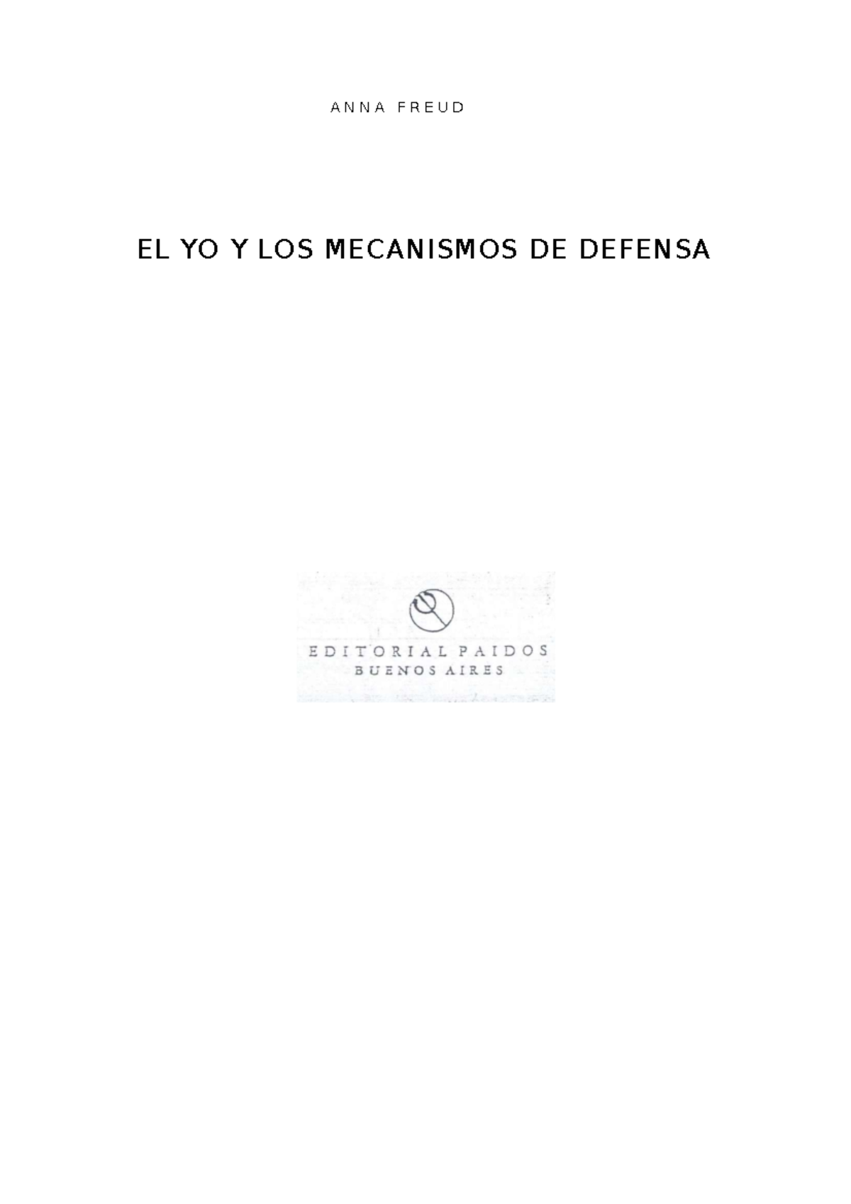EL YO Y LOS MECANISMOS DE DEFENSA: ANÁLISIS DE ANNA FREUD - Studocu