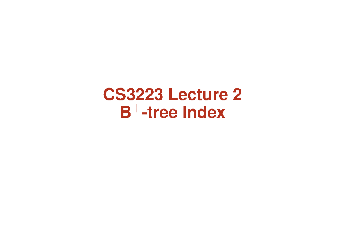 CS3223 Lecture 2: B-Tree Indexing Example Data File - Studocu