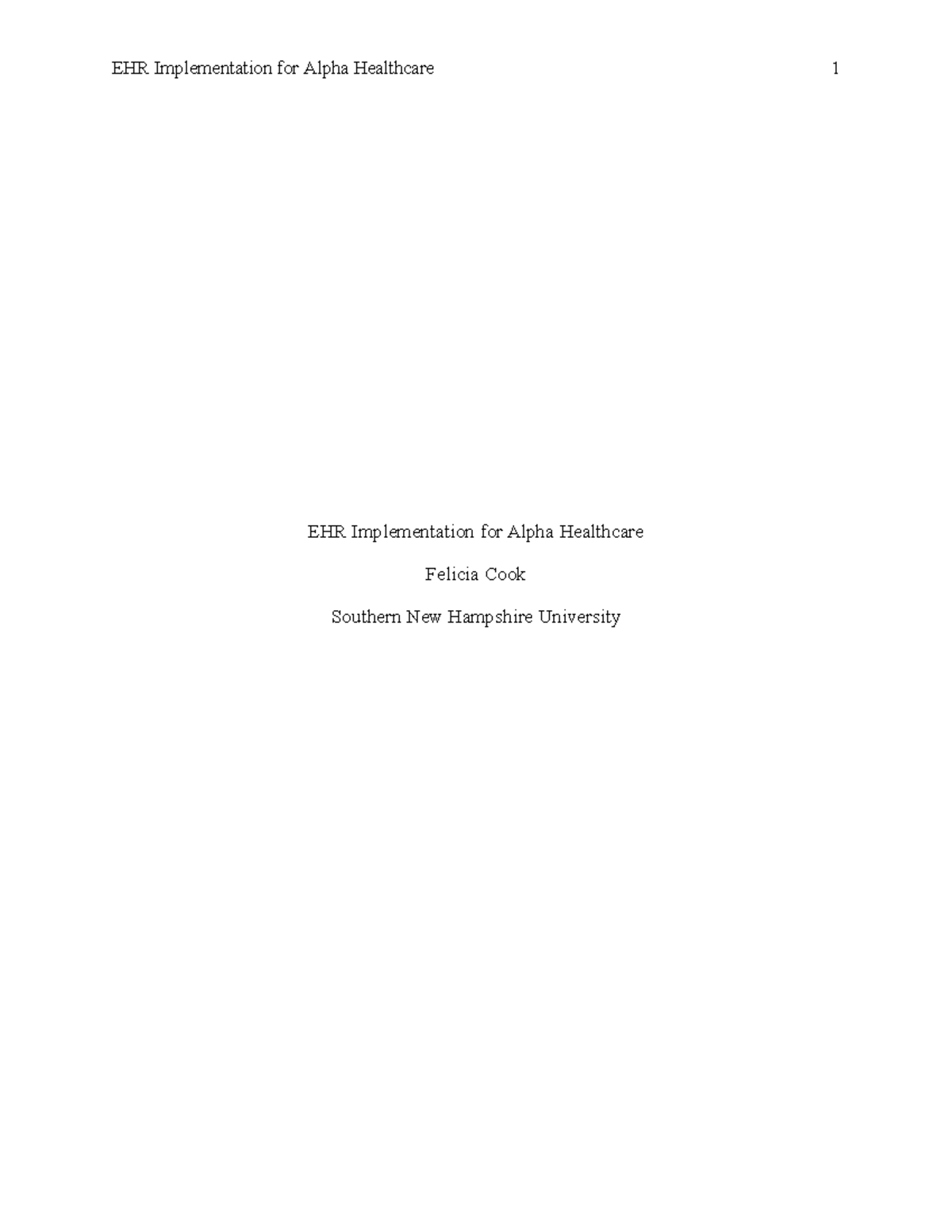 HIM 220 Milestone Three Complete - EHR Implementation for Alpha ...