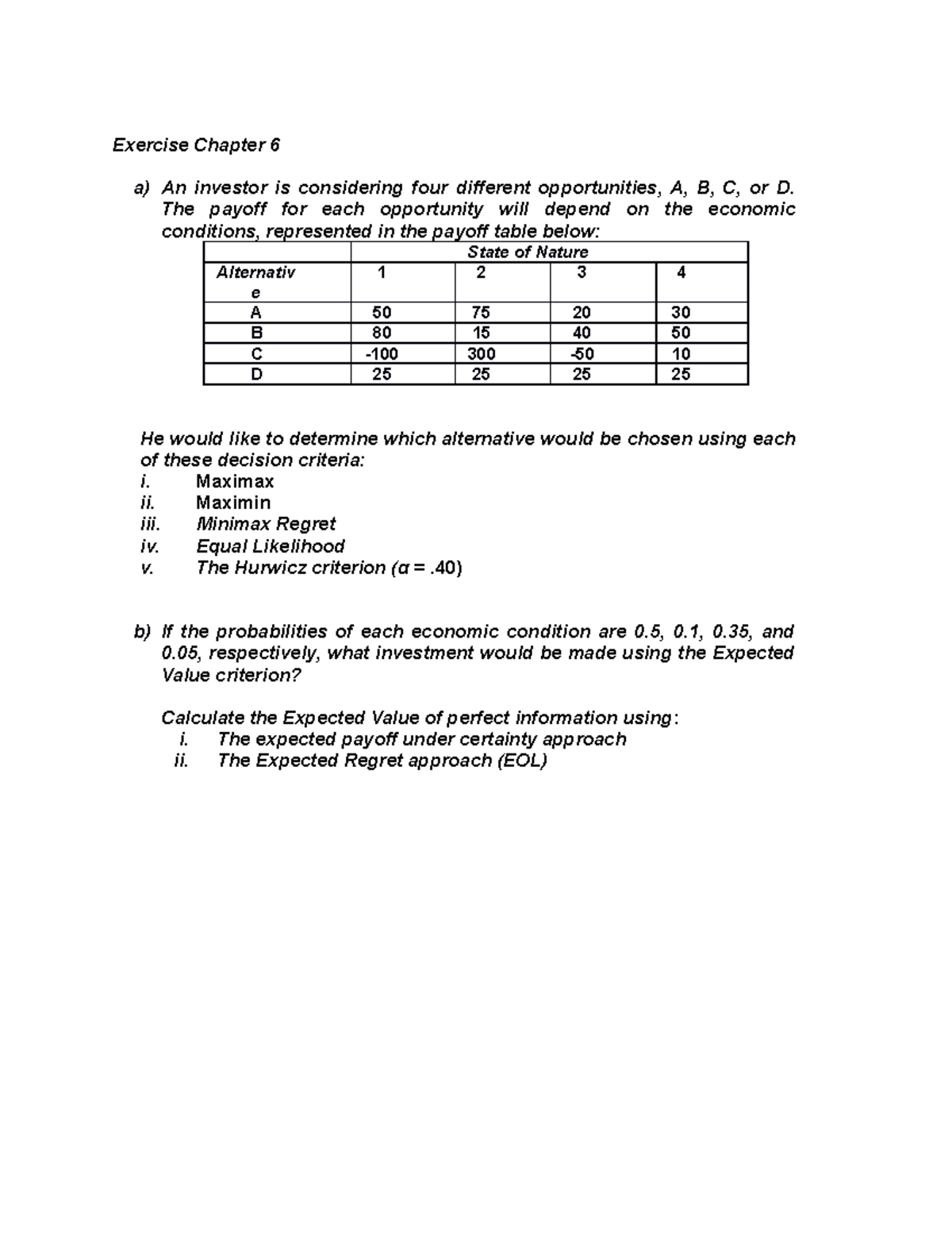 6 Q Exercise decision analysis - Exercise Chapter 6 a) An investor is ...