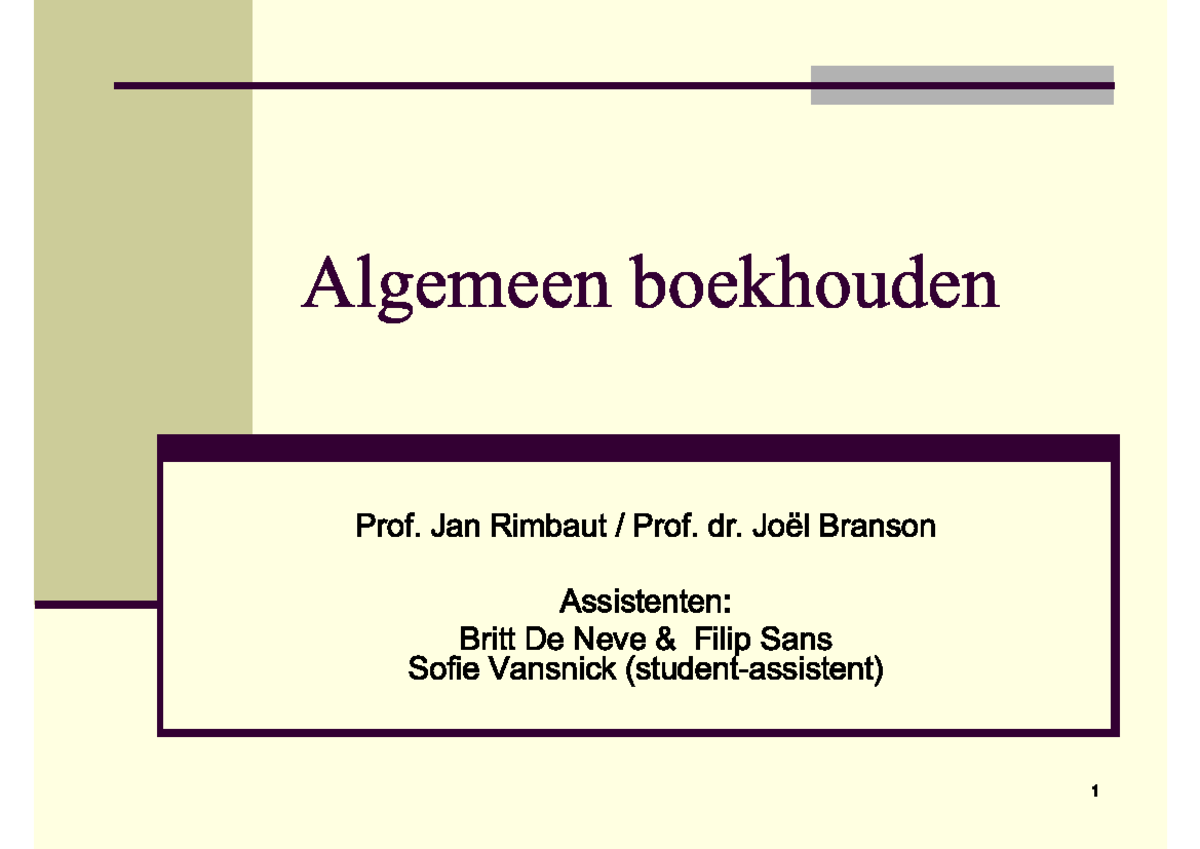 Algemeen Boekhouden - Slides Hoofdstukken 1-3 (Prof. Rimbaut) - Studocu