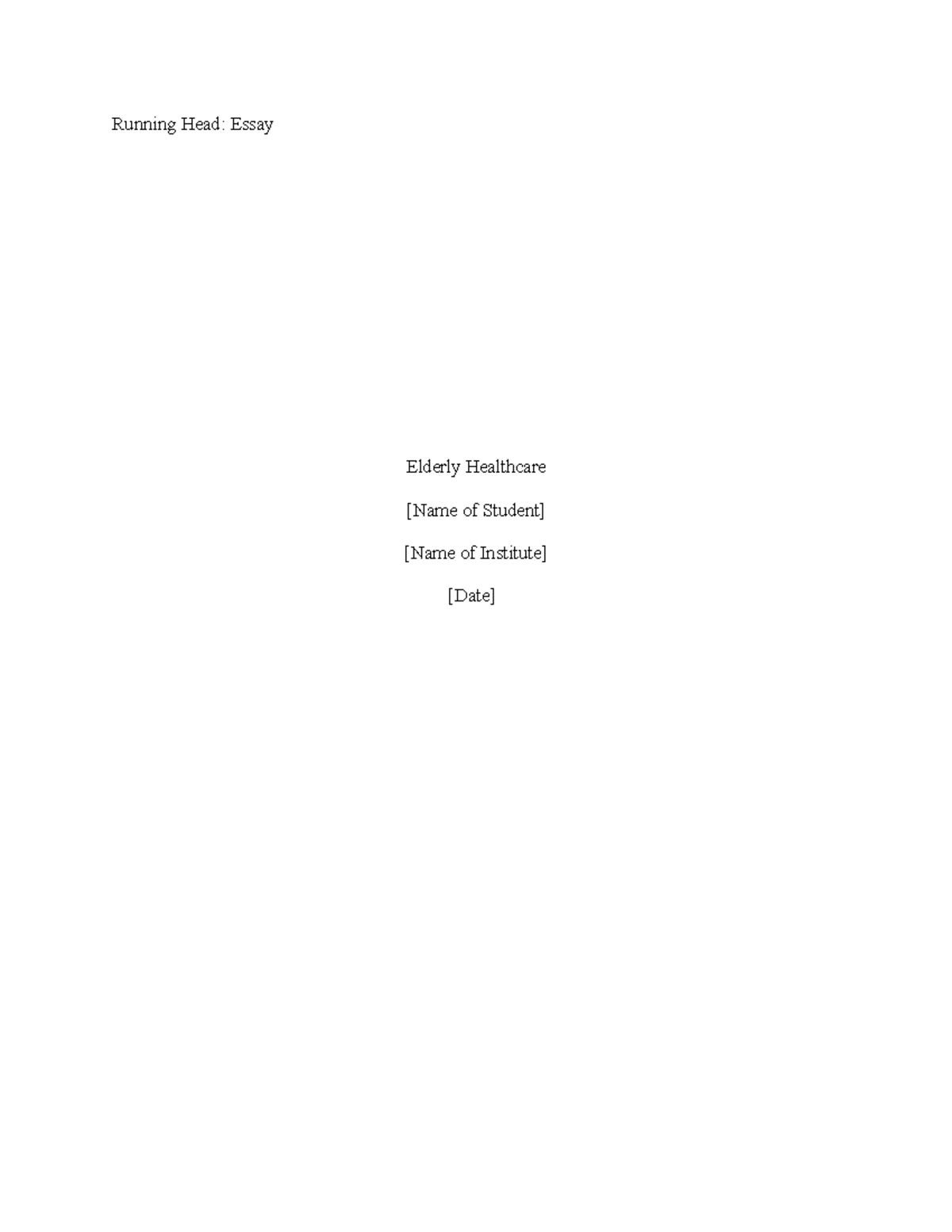 MRA-4562 - Research - Running Head: Essay Elderly Healthcare [Name of ...