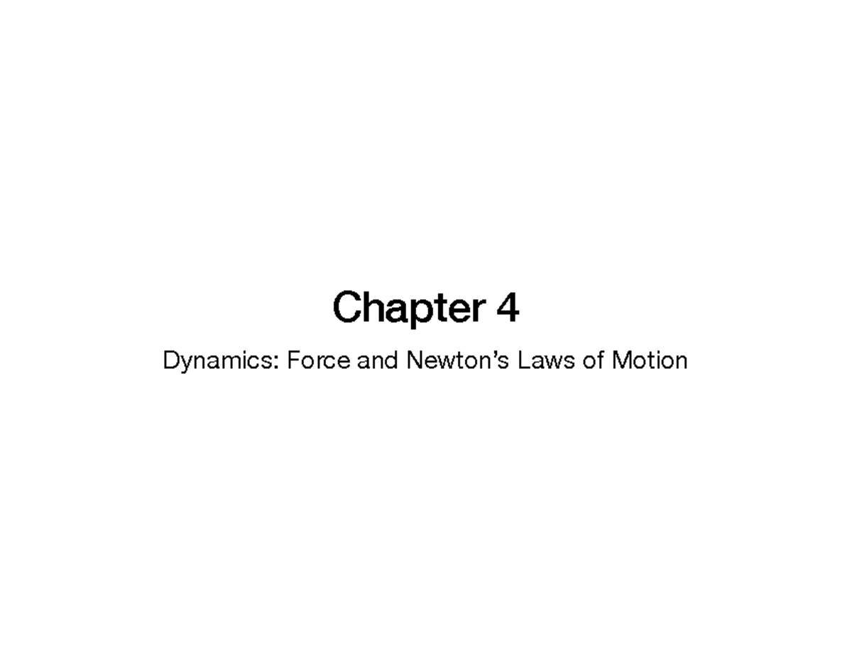 Lecture Chapter 4 - force and newtons law of motion - Chapter 4 ...