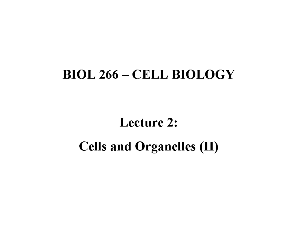 Lecture 2 - powerpoint - BIOL 266 CELL BIOLOGY Lecture 2: Cells and ...