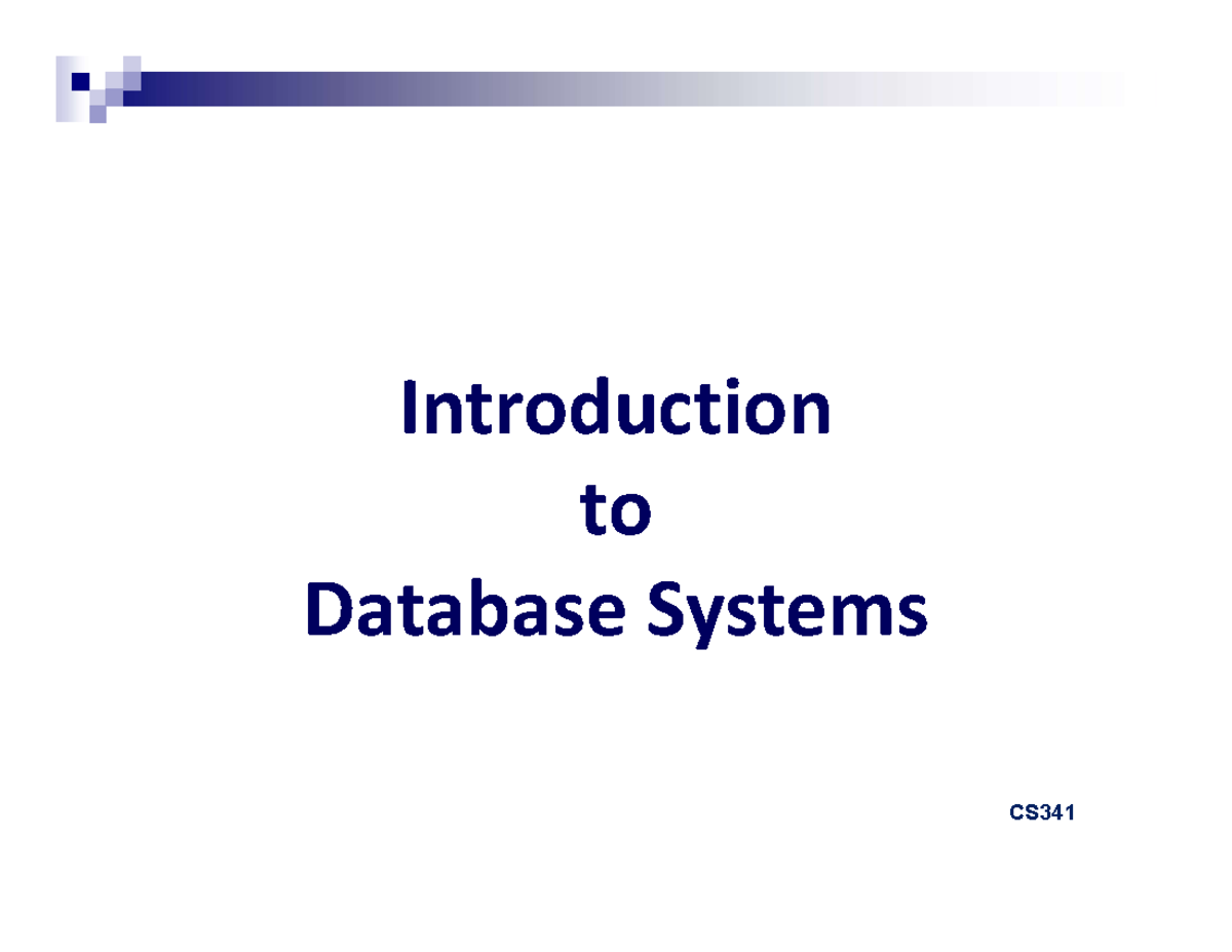 Introduction to Database Systems - Introduction to Database Systems CS ...