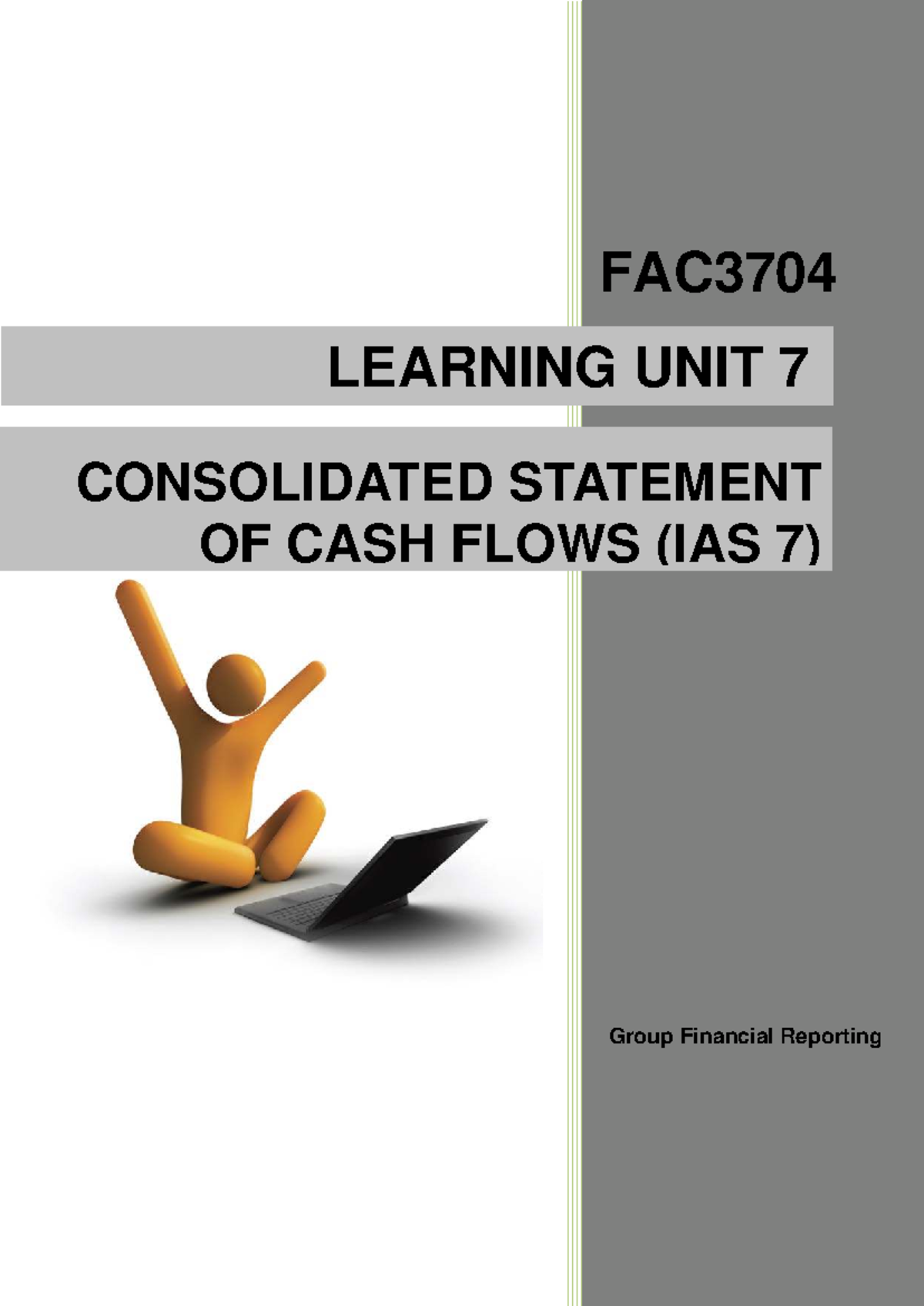 001 FAC3704 LEARNING UNIT 7: CONSOLIDATED STATEMENT OF CASH FLOWS (IAS ...