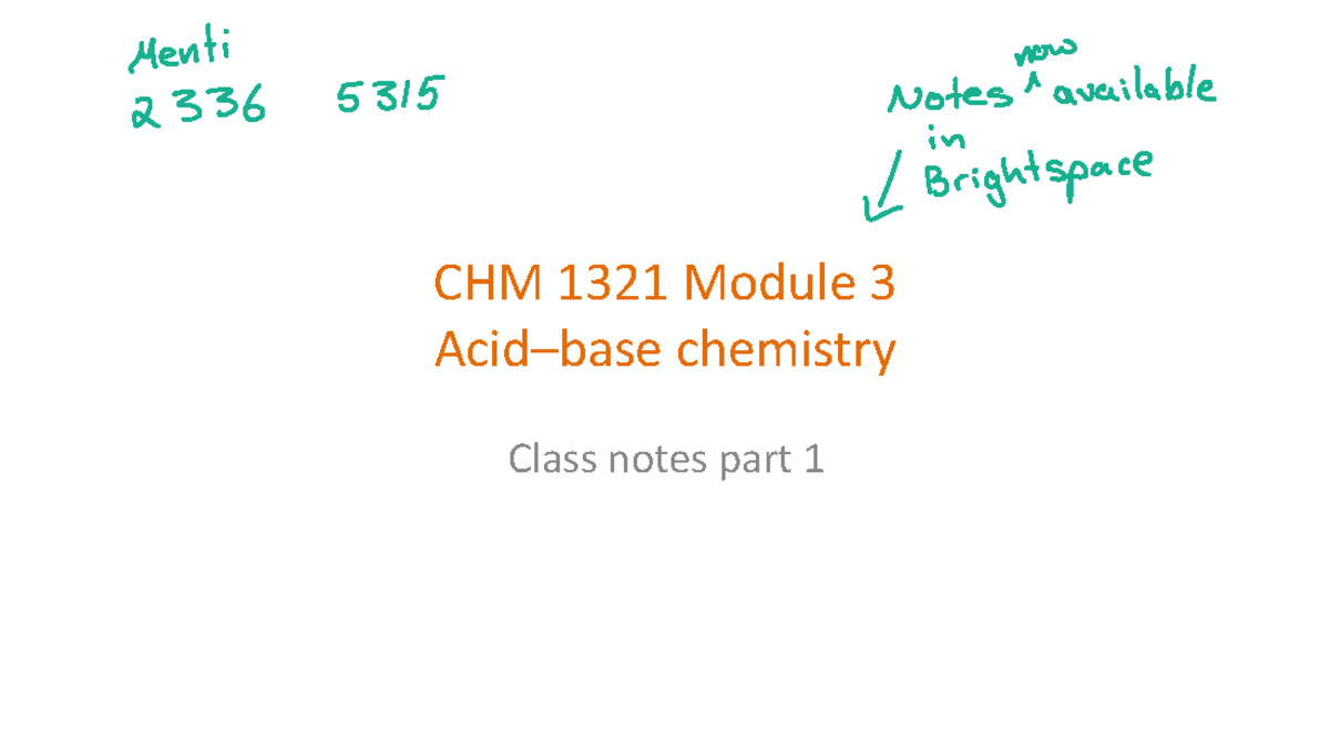 CHM 1321 Module 3 Class Notes Part 1: Acid-Base Chemistry Insights ...