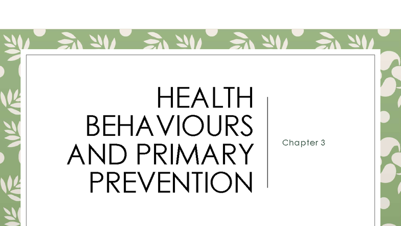 Chapter 3 SPVV202 - Health Behaviours & Primary Prevention Summary and ...