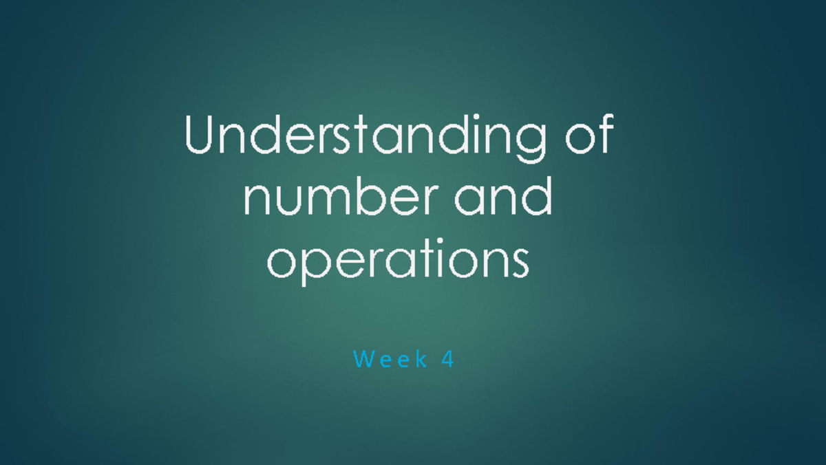 Numeracy Development: Understanding Numbers & Operations - Week 4 - Studocu
