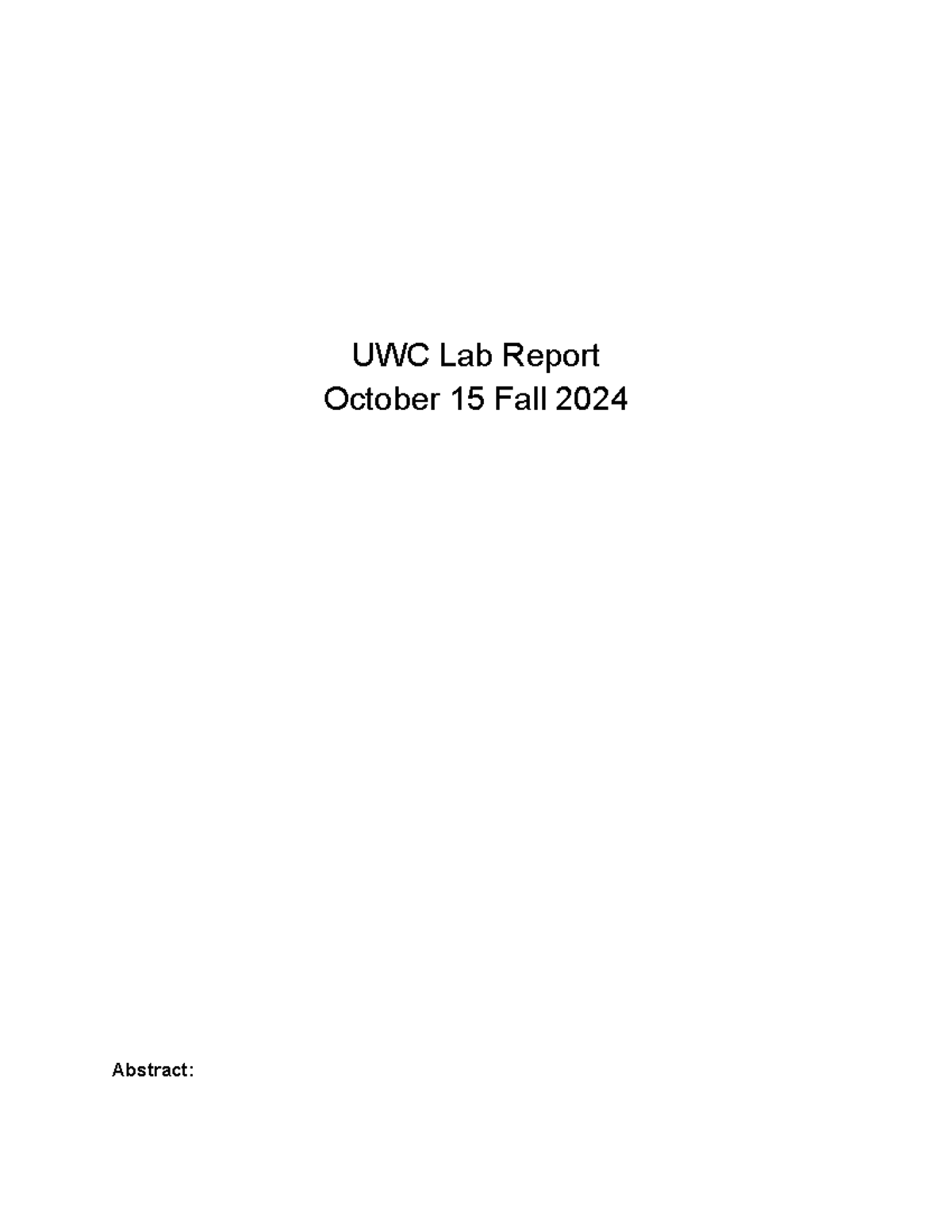 UWC essay summary - UWC Lab Report October 15 Fall 2024 Abstract: The ...