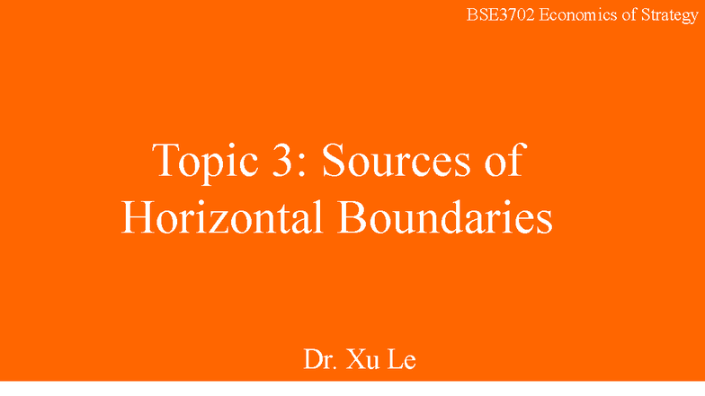 BSE3702 Economics of Strategy: Topic 3 - Sources of Horizontal ...