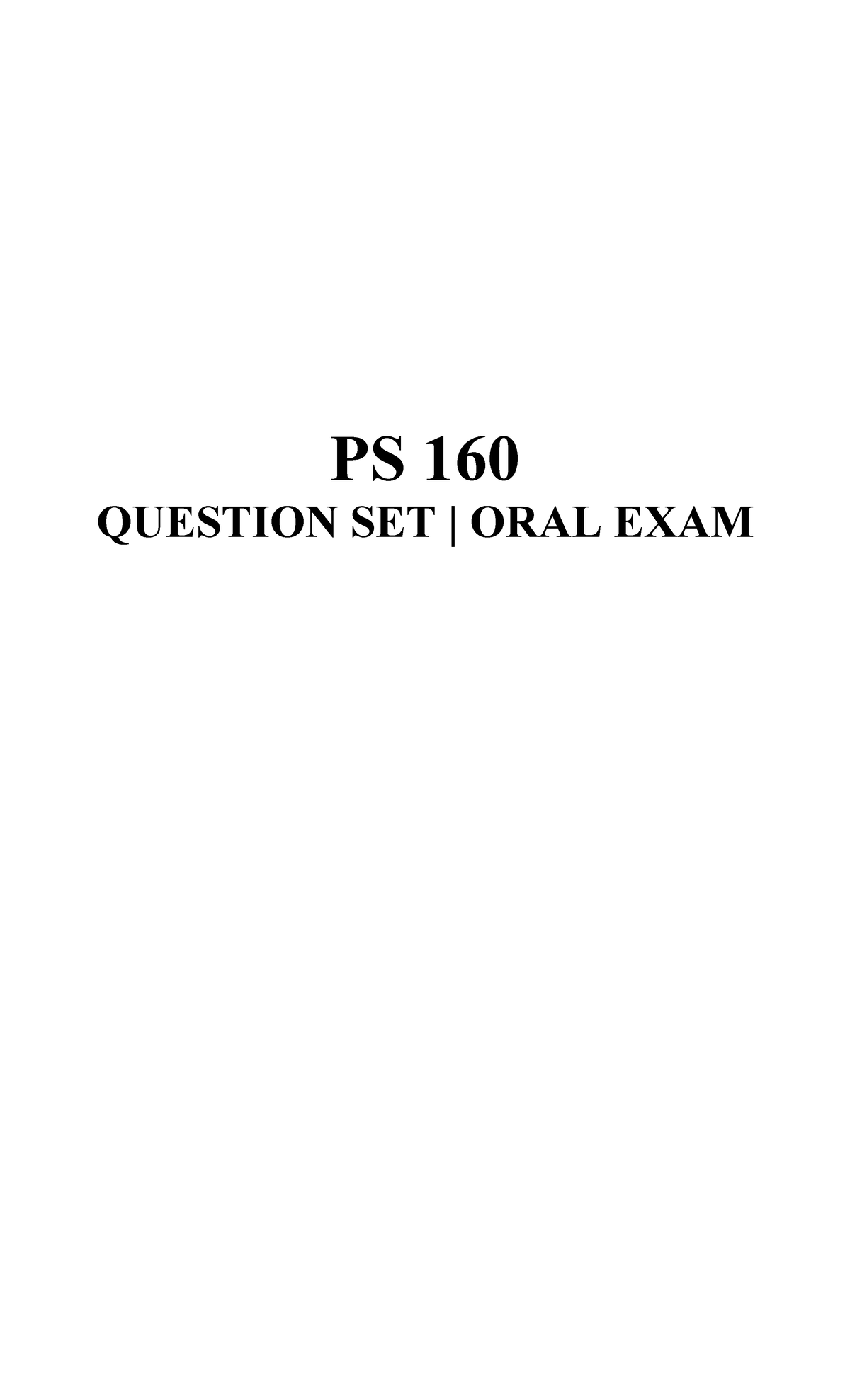 PS 160 (Notes) Oral Exam - PS 160 QUESTION SET | ORAL EXAM Explain the ...
