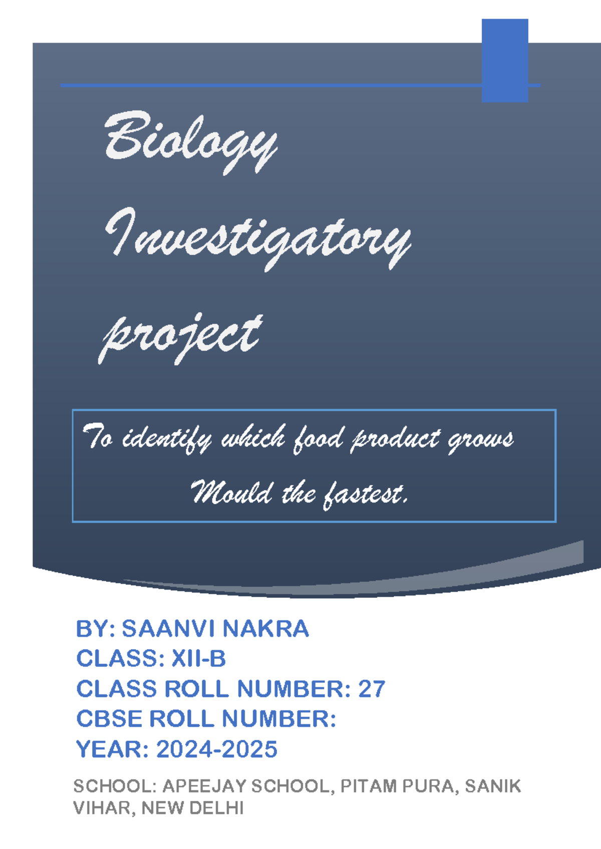 Biology 2 Investigatory Project Class 12 - BY: SAANVI NAKRA CLASS: XII ...