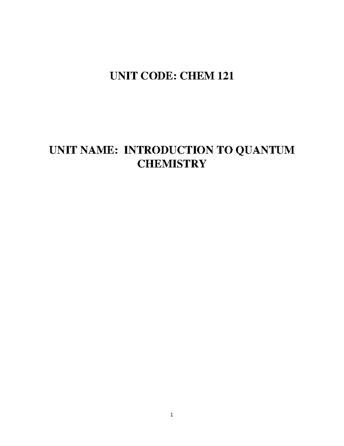 CHEM 121 Notes - This document is about quantum chemistry - UNIT CODE ...