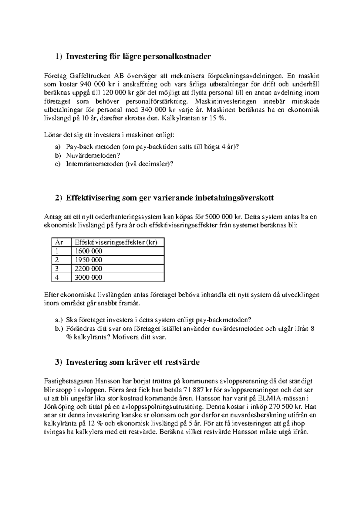 Övning investeringskalkylering-1 - 1) Investering för lägre ...
