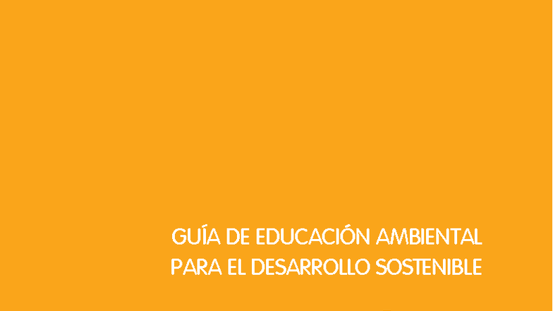 GUÍA DE EDUCACIÓN AMBIENTAL PARA EL DESARROLLO SOSTENIBLE MC-EA-Cambio ...