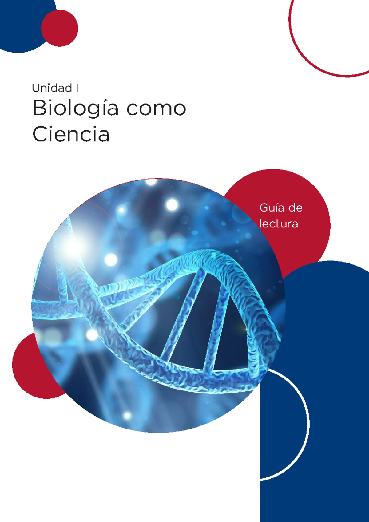 Unidad I - Biología como Ciencia: Guía de Lectura y Objetivos - Studocu