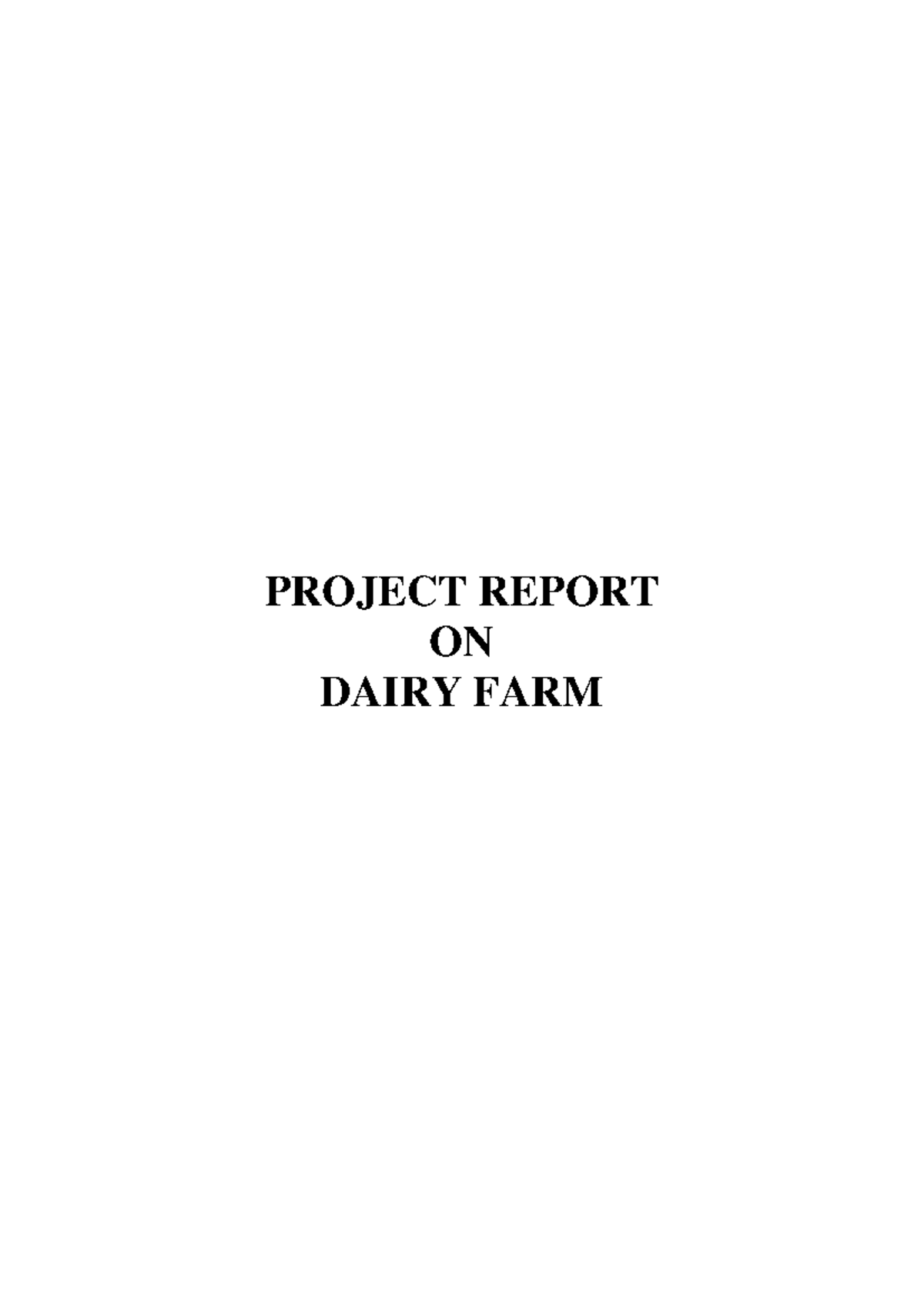 Project Report on Dairy Farm - PROJECT REPORT ON DAIRY FARM 1 Name of ...