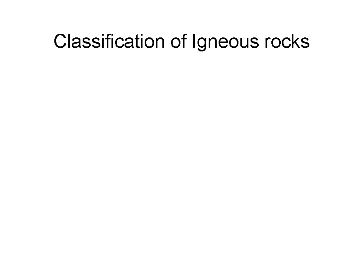 Classification of Igneous rocks - Studocu