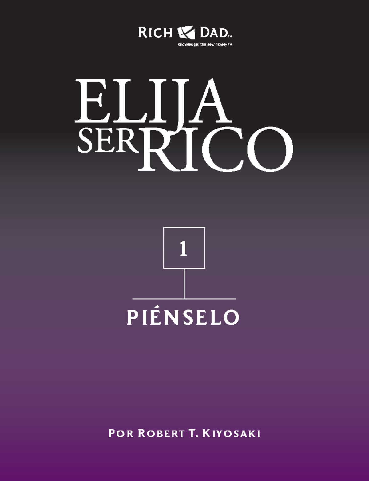 TM 1: Elija Ser Rico - Lecciones de Robert Kiyosaki - Studocu