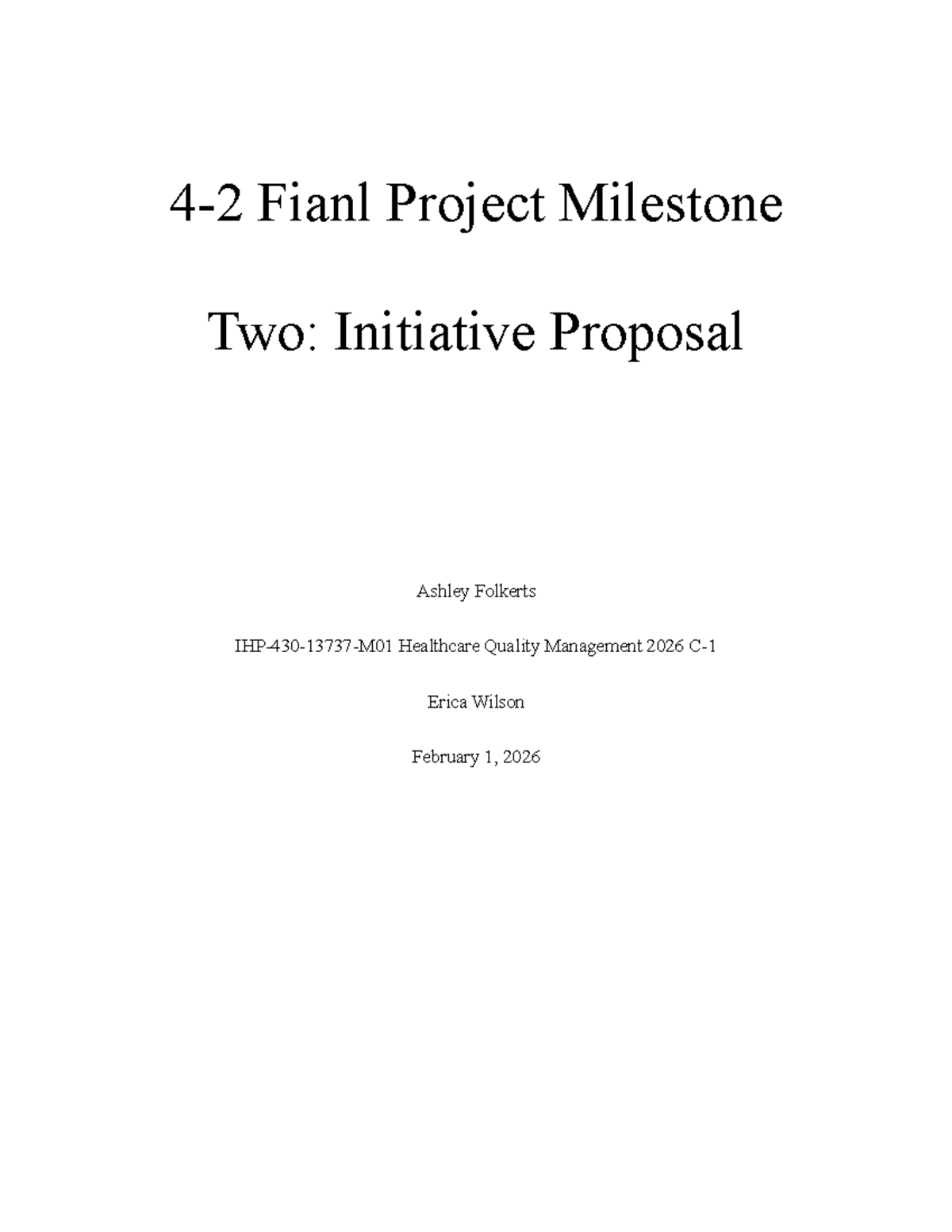 4.2 Final Project Milestone Two: Healthcare Quality Initiative Proposal ...